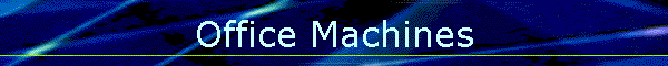 Office Machines