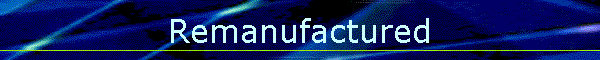 Remanufactured